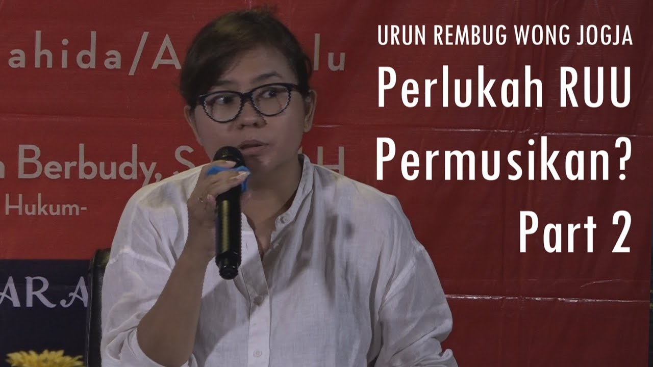 Urun Rembug Wong Jogja Perlukah RUU Permusikan Part 2